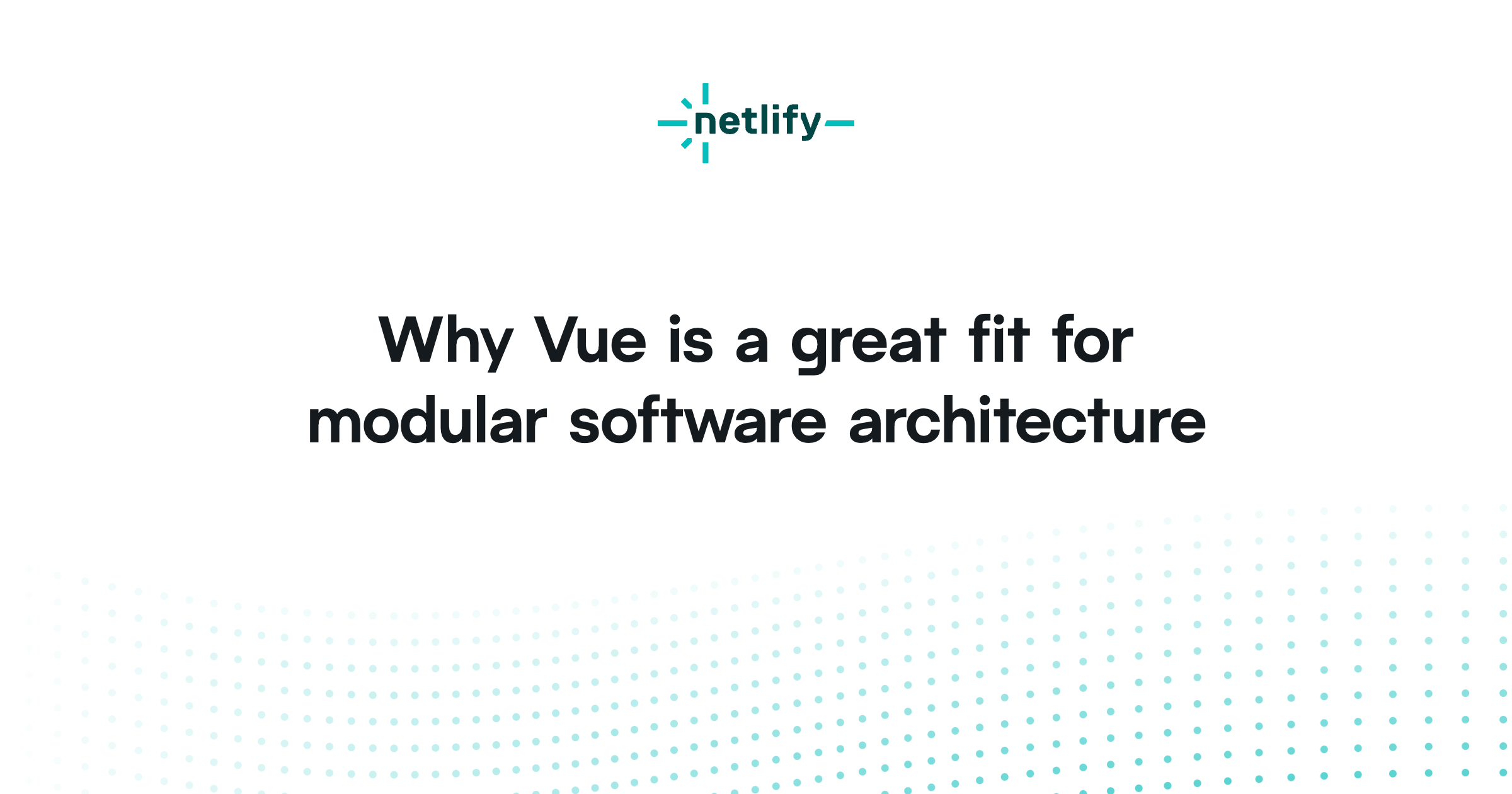 Why Vue is a great fit for modular software architecture