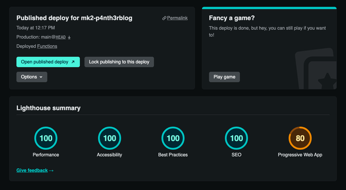 Published deploy details with the usual links to open published deploy and lock publishing to this deploy. Below is a lighthouse summary section, which shows the following scores. 100 performance, 100 accessibility, 100 best practices, 100 SEO, 80 progressive web app.