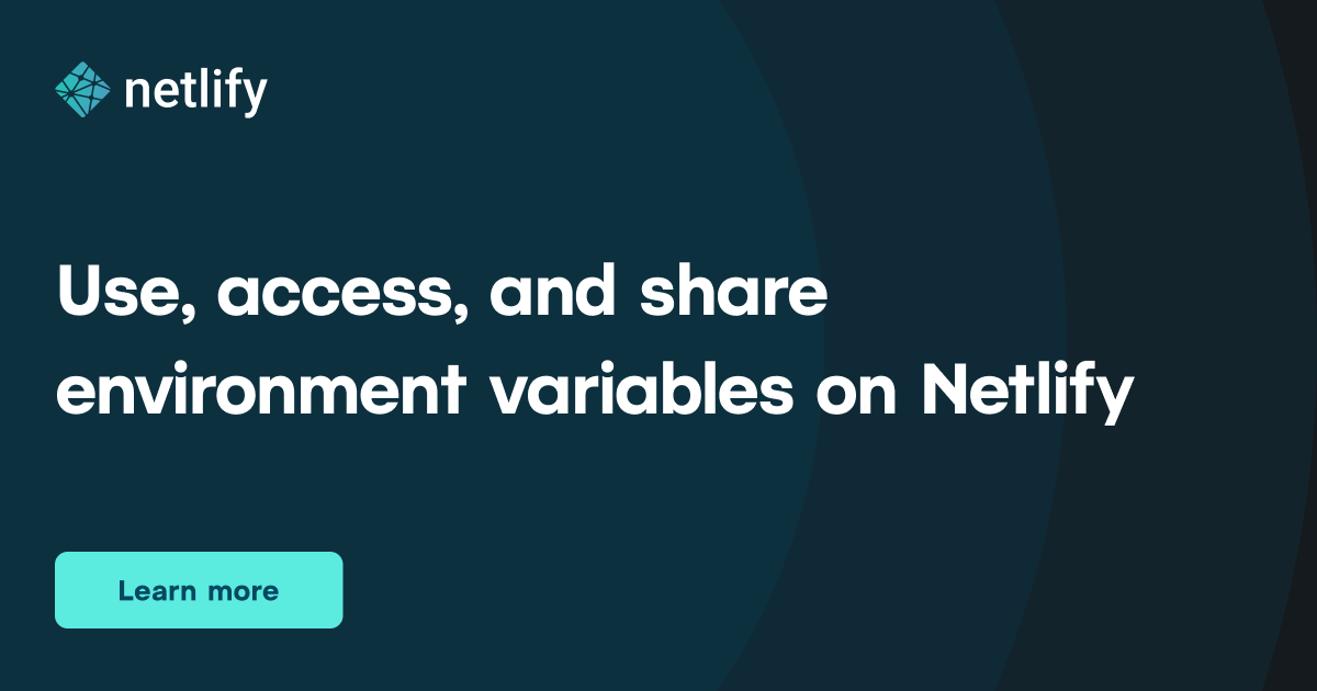 Use, Access & Share Environment Variables on Netlify