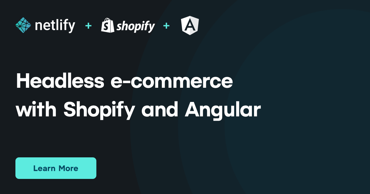 E-Commerce with Angular, Shopify & Netlify Serverless Functions