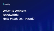 What Is Website Bandwidth And How Much Do You Need 