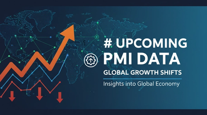 Upcoming PMI Data Reveals Insights into Global Economic Growth Shifts