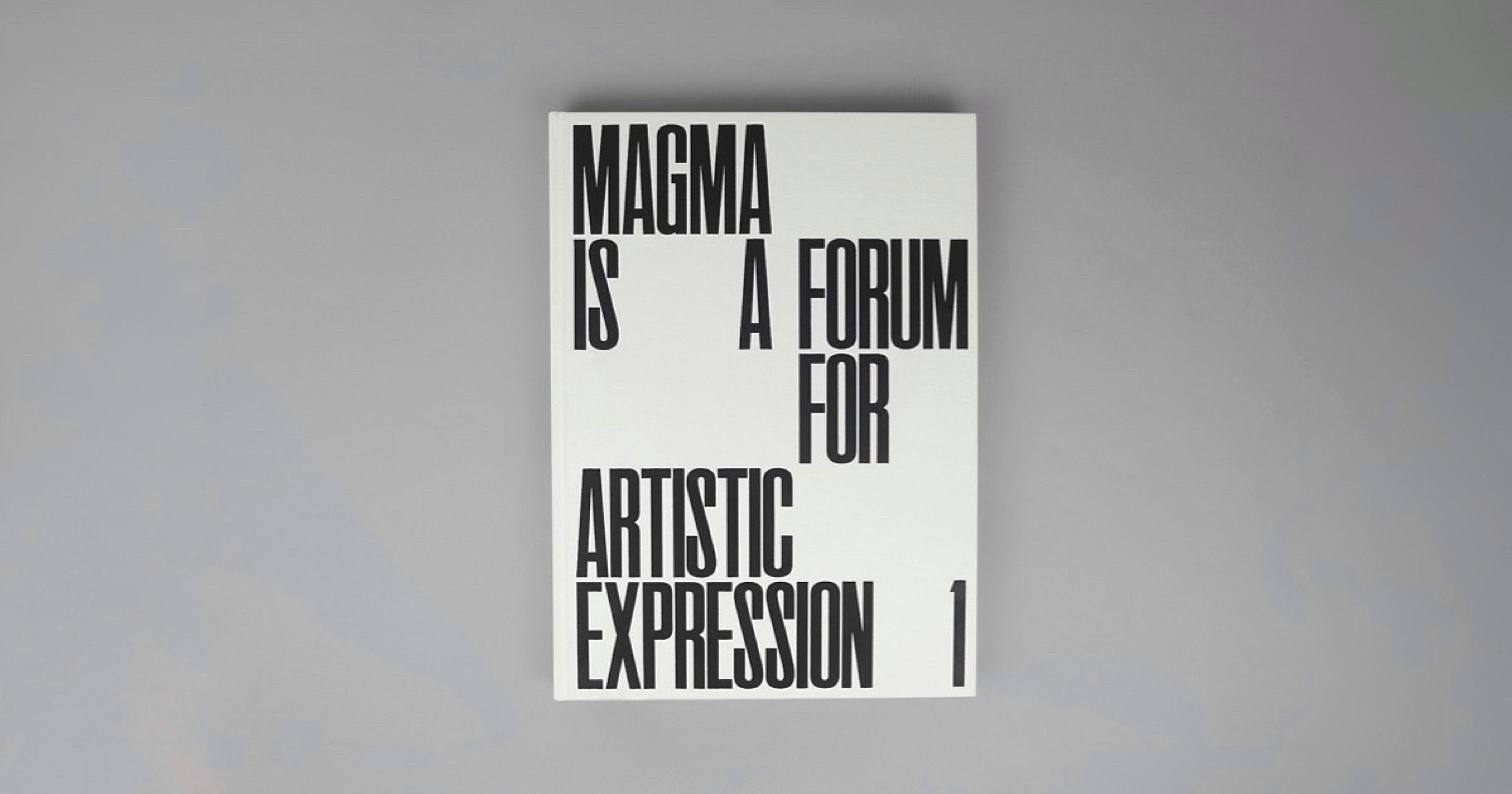 アート・デザイン・音楽 MAGMA IS A FORUM FOR ARTISTIC EXPRESSION Magma Issue 1 | MAGMA