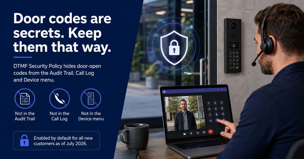 DTMF Security Policy keeping door-open codes out of sight
