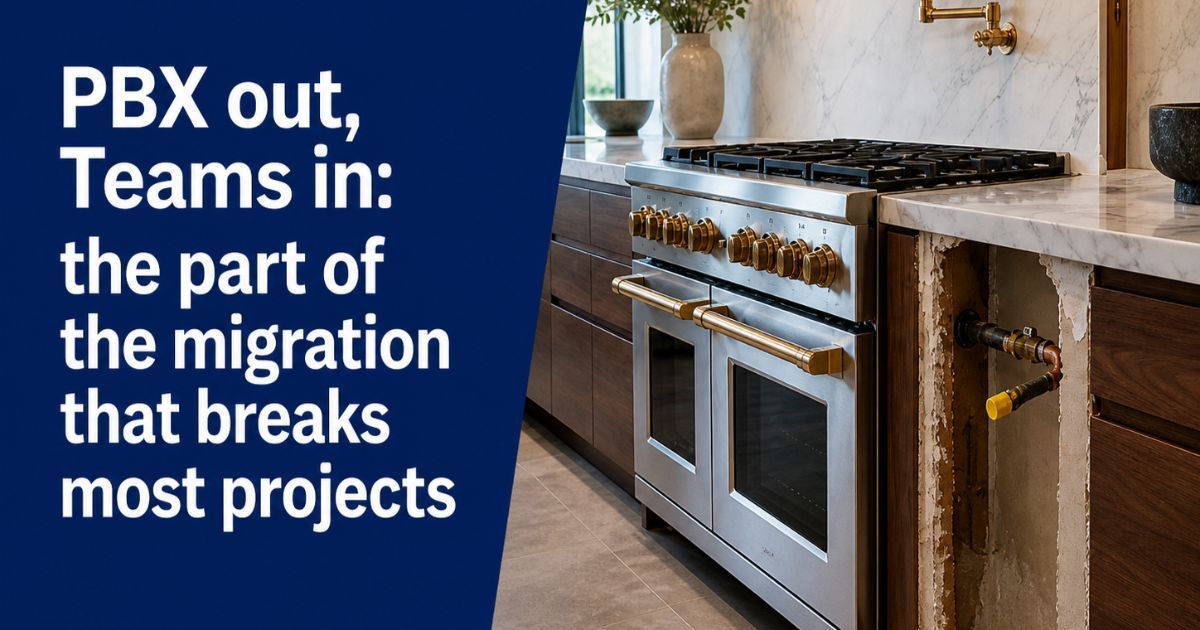 PBX out, Teams in: the part of the migration that breaks most projects