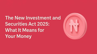 The New Investment and Securities Act 2025: What It Means for Your Money
