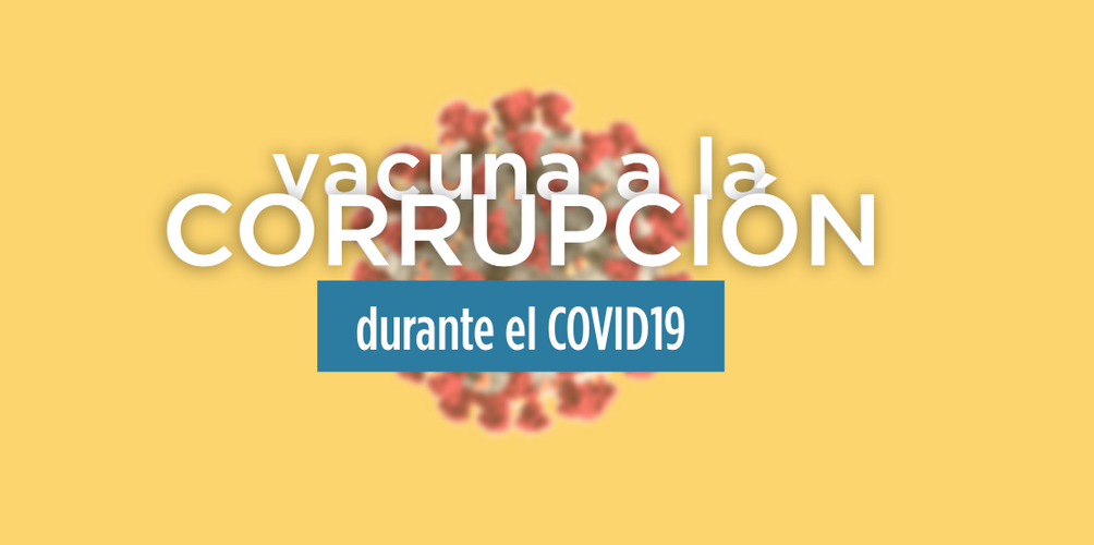 Vacuna a la Corrupción durante el COVID19