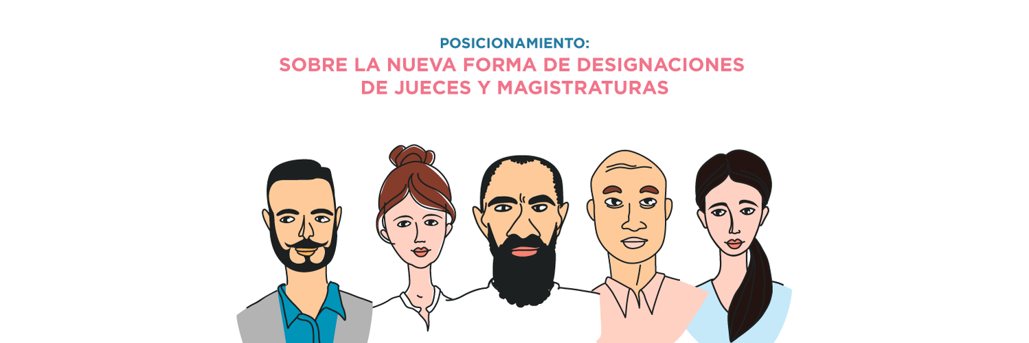 Posicionamiento sobre la nueva forma de Designación de magistraturas 