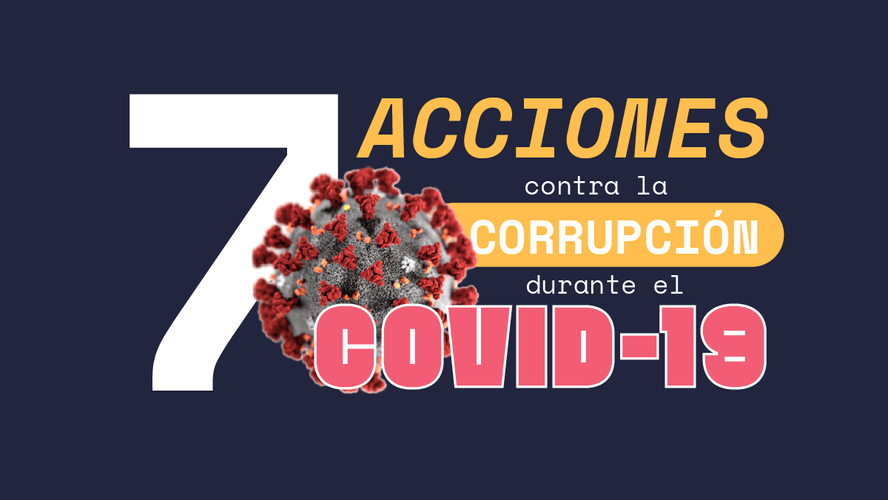 7 Acciones Contra la Corrupción durante el COVID-19