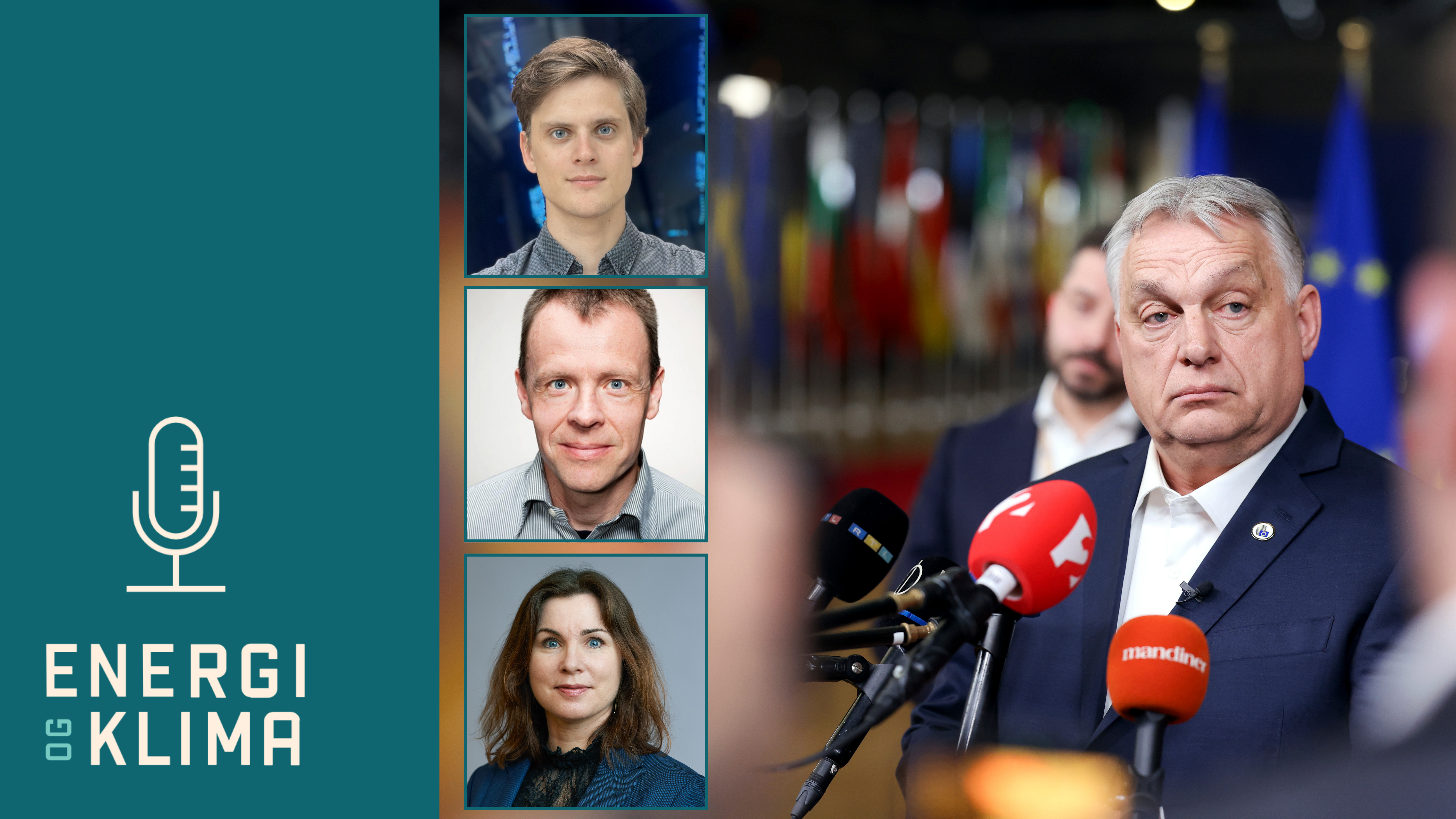 Et sammensatt bilde med en podkastlogoen «Energi og Klima» og tre portrettbilder til venstre, og Viktor Orbán på en pressekonferanse med mikrofoner og EU-flagg til høyre.