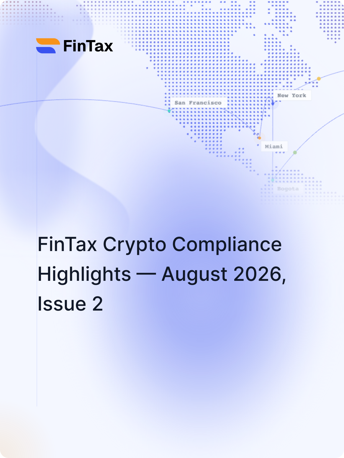 FinTax Crypto Compliance Highlights — August 2026, Issue 2