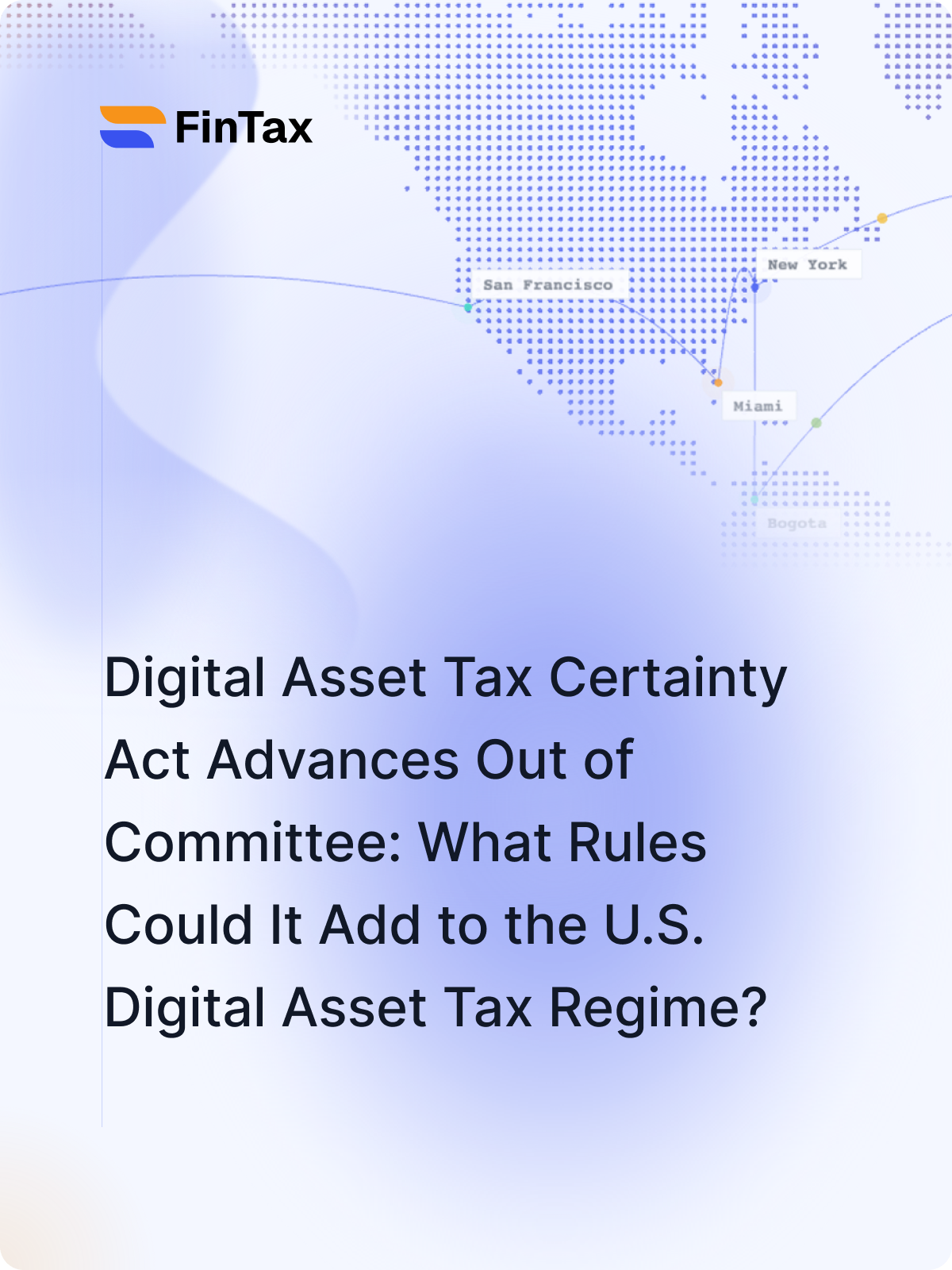 Digital Asset Tax Certainty Act Advances Out of Committee: What Rules Could It Add to the U.S. Digital Asset Tax Regime?