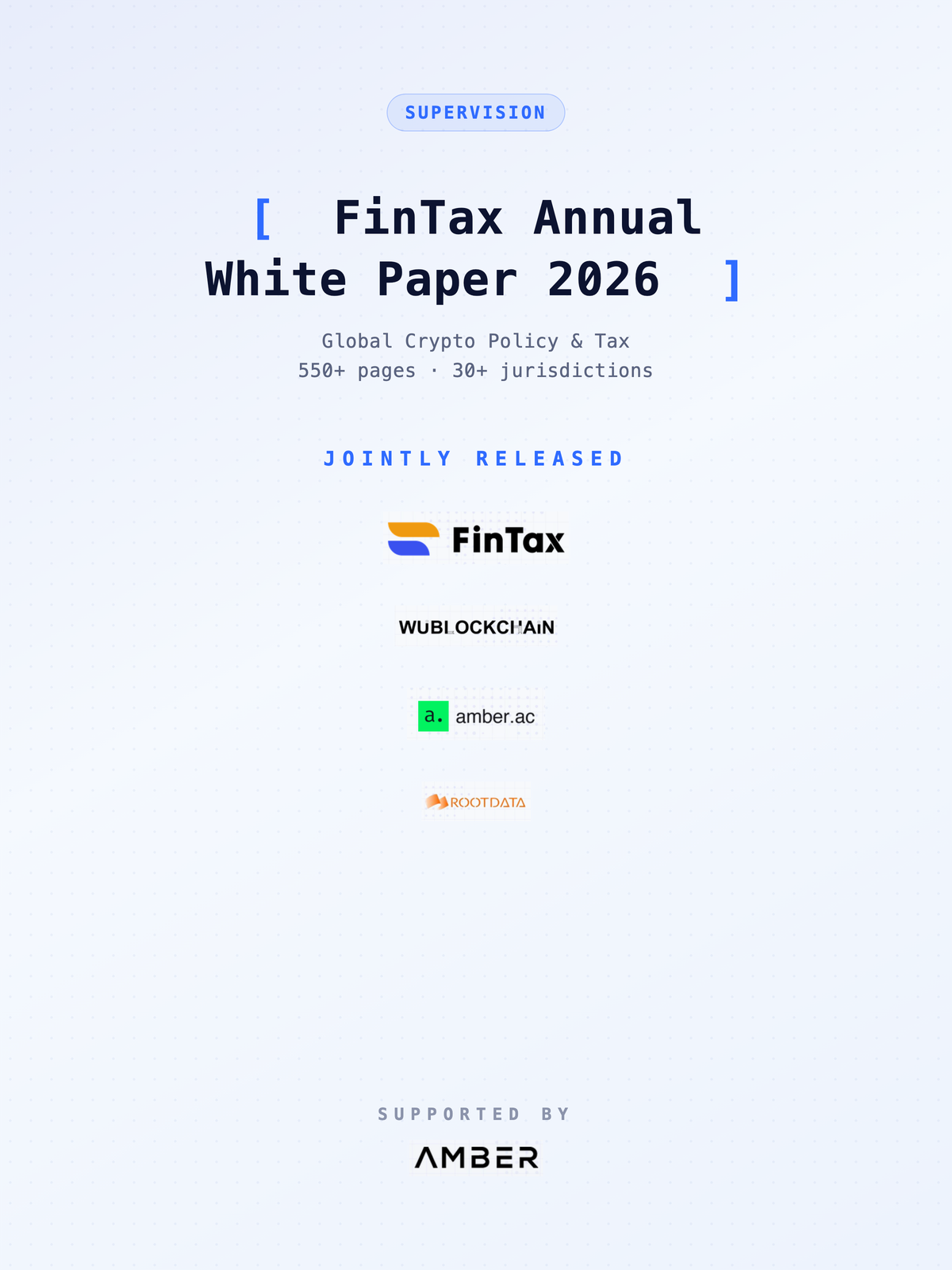 Insights into the Global Evolution of Crypto Policy: FinTax, Together with amber.ac, Wu Blockchain and RootData, Releases the 2026 Annual White Paper
