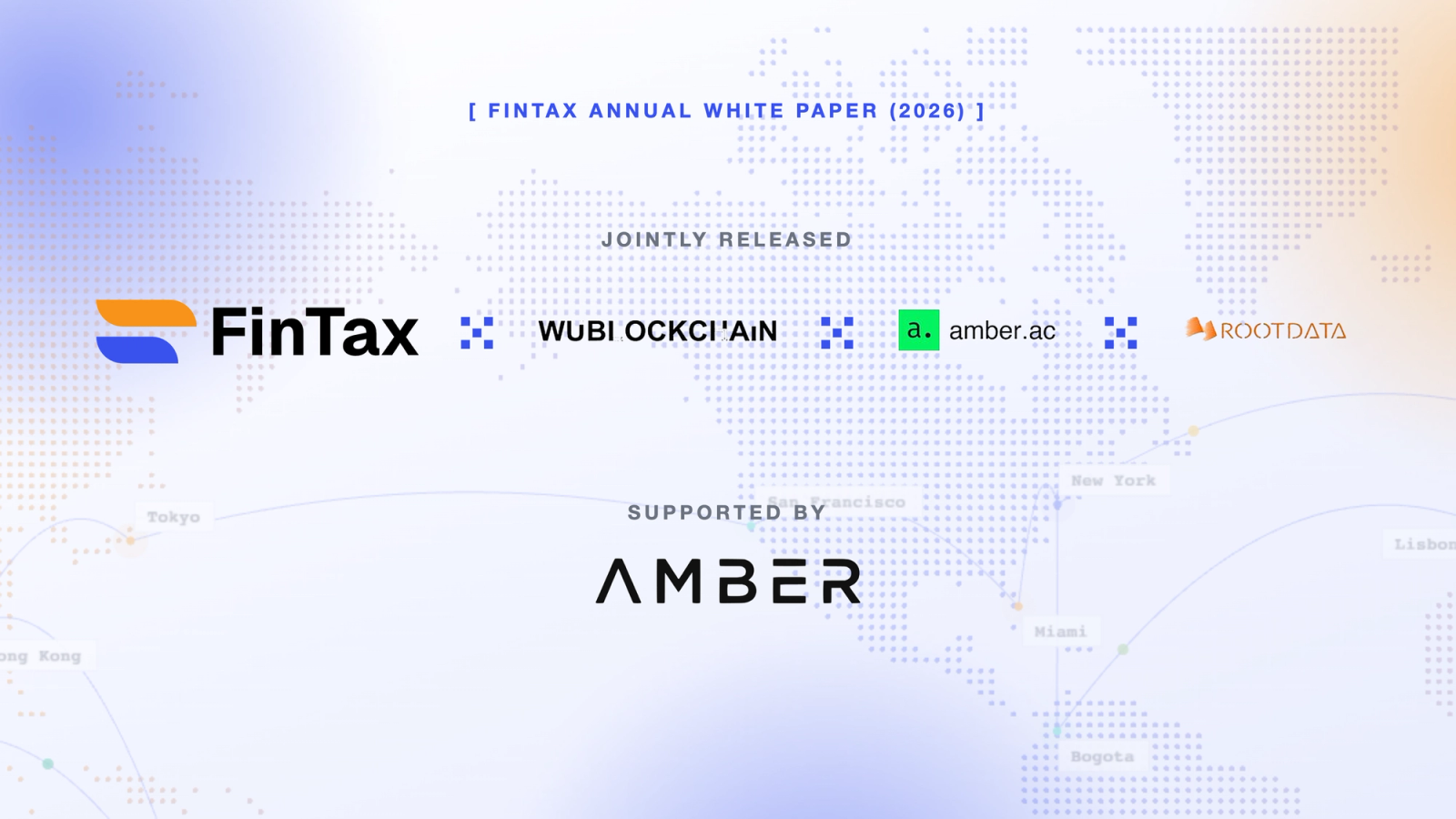 Insights into the Global Evolution of Crypto Policy: FinTax, Together with amber.ac, Wu Blockchain and RootData, Releases the 2026 Annual White Paper