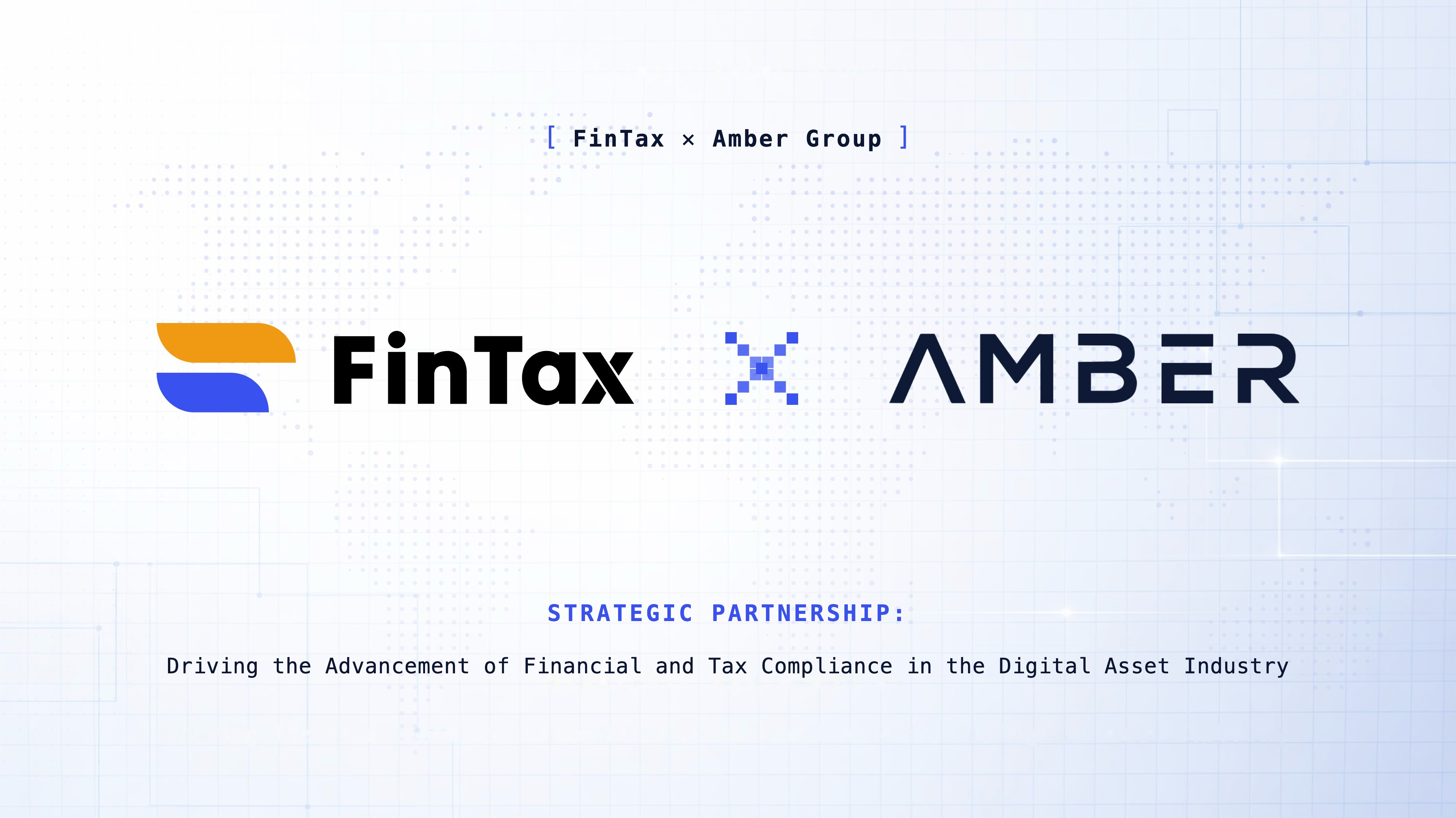 FinTax partners with Amber Group to Driving the Advancement of Financial and Tax Compliance in the Digital Asset Industry