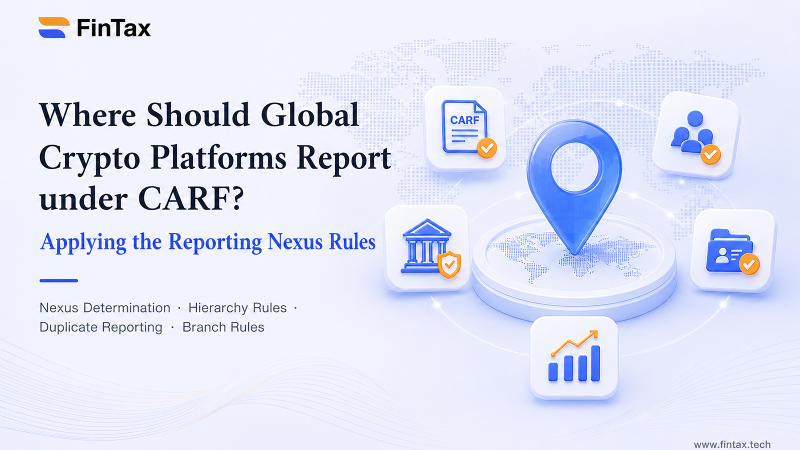 Where Should Global Crypto Platforms Report under CARF? Applying the Reporting Nexus Rules