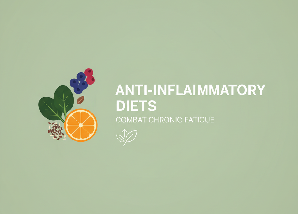 Anti-Inflammatory Diets to Combat Chronic Fatigue Syndrome