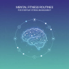 Mental Fitness Routines for Everyday Stress Management