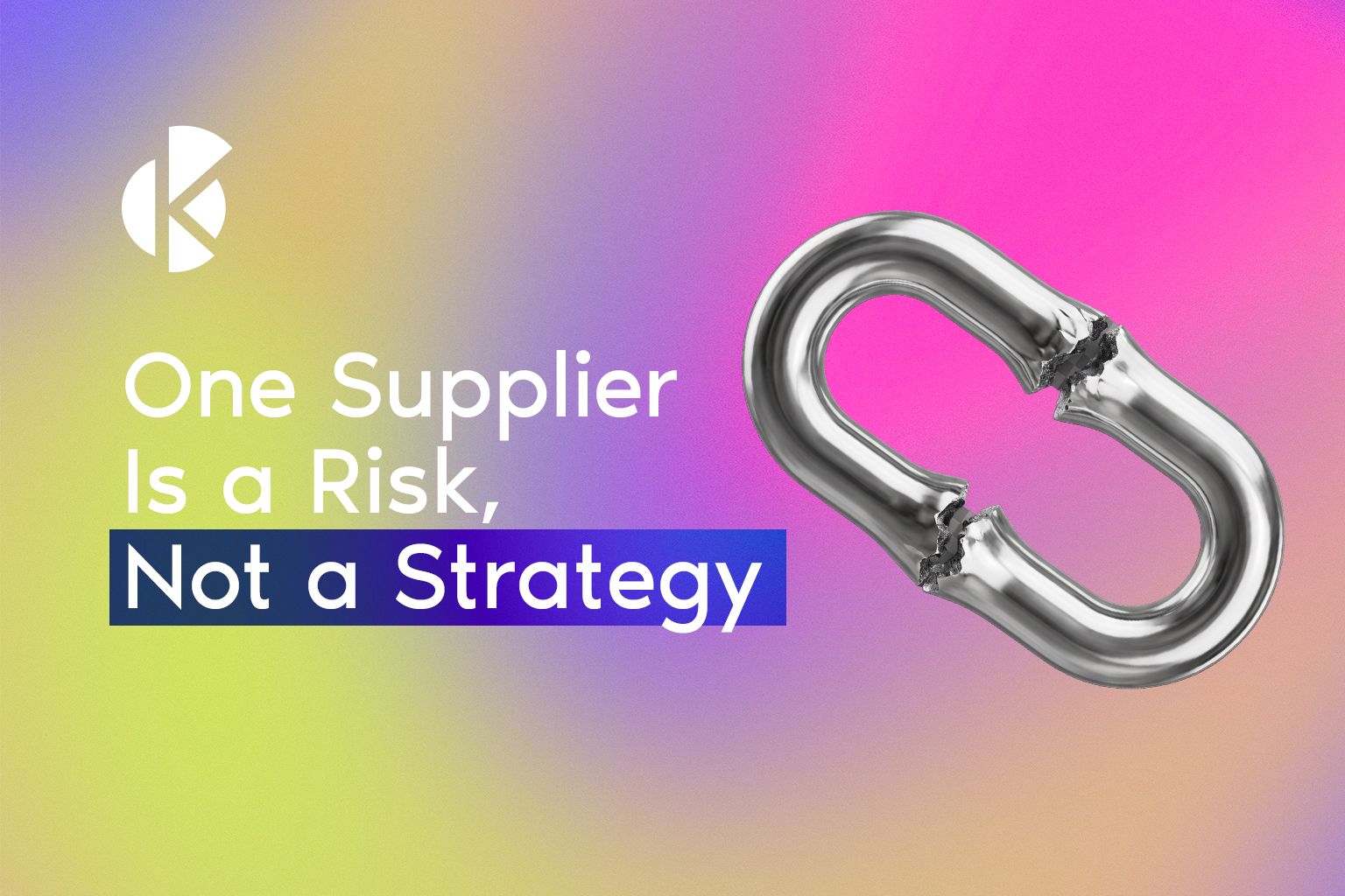 One Supplier Is a Risk banner with a chrome chain link