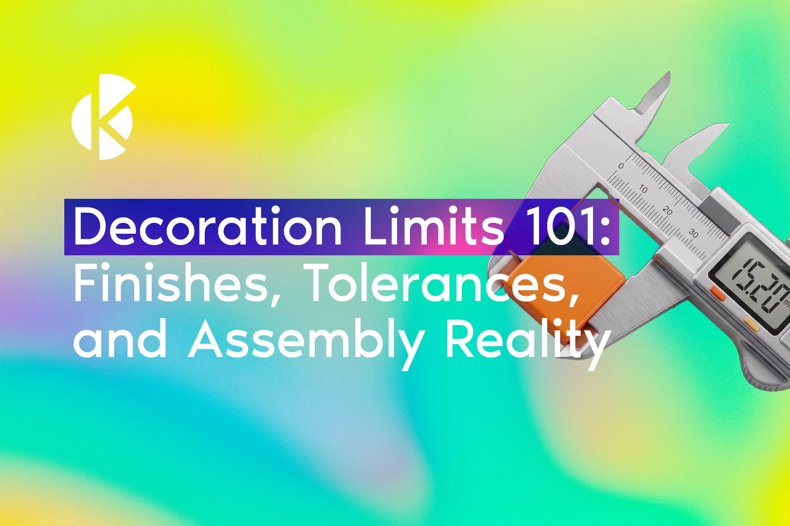 Decoration Limits 101 banner with a digital caliper measuring tolerances