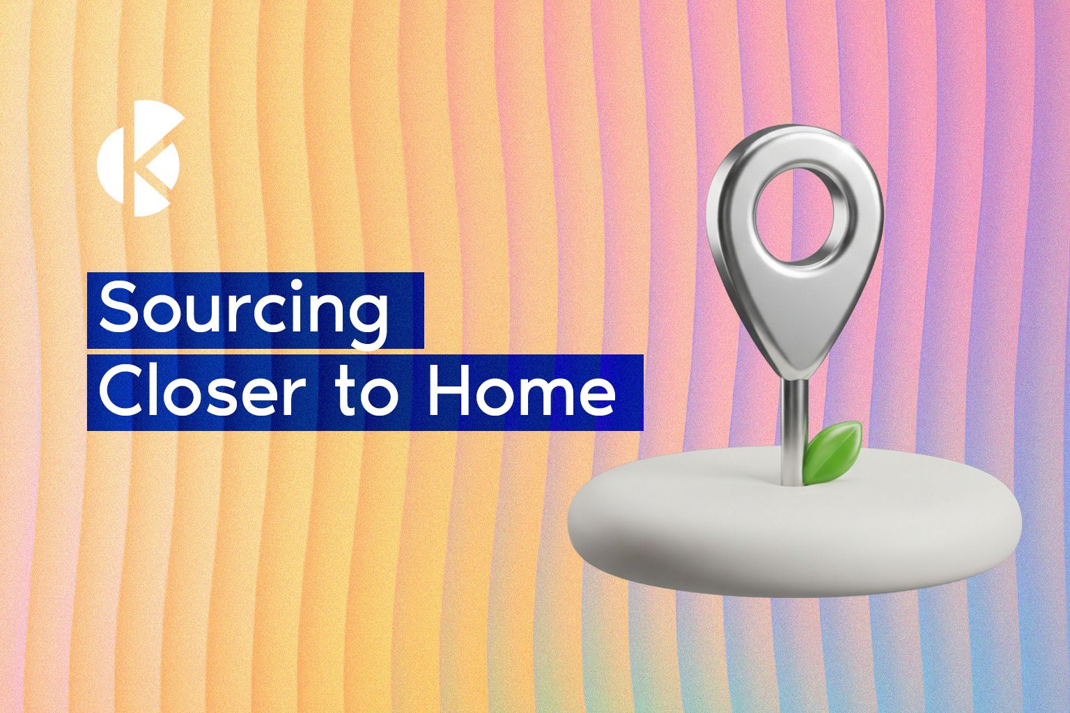 Sourcing Closer to Home article banner with a map pin graphic on a pastel background