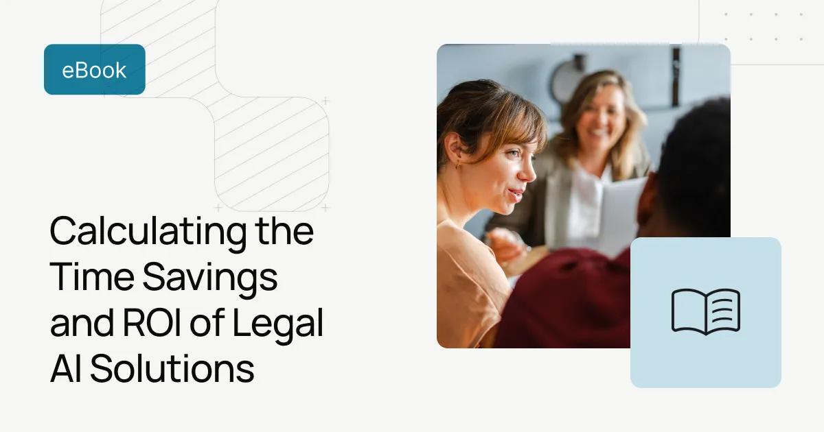 eBook: Calculating the Time Savings and ROI of Legal AI Solutions