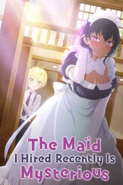 The Maid I Hired Recently Is Mysterious Season 1 | Ranime