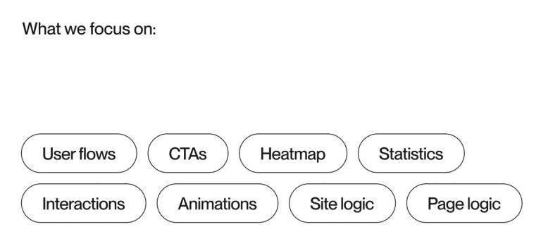 What we focus on: user flows, CTAs, heatmap, statistics, interactions, animation, site logic, page logic