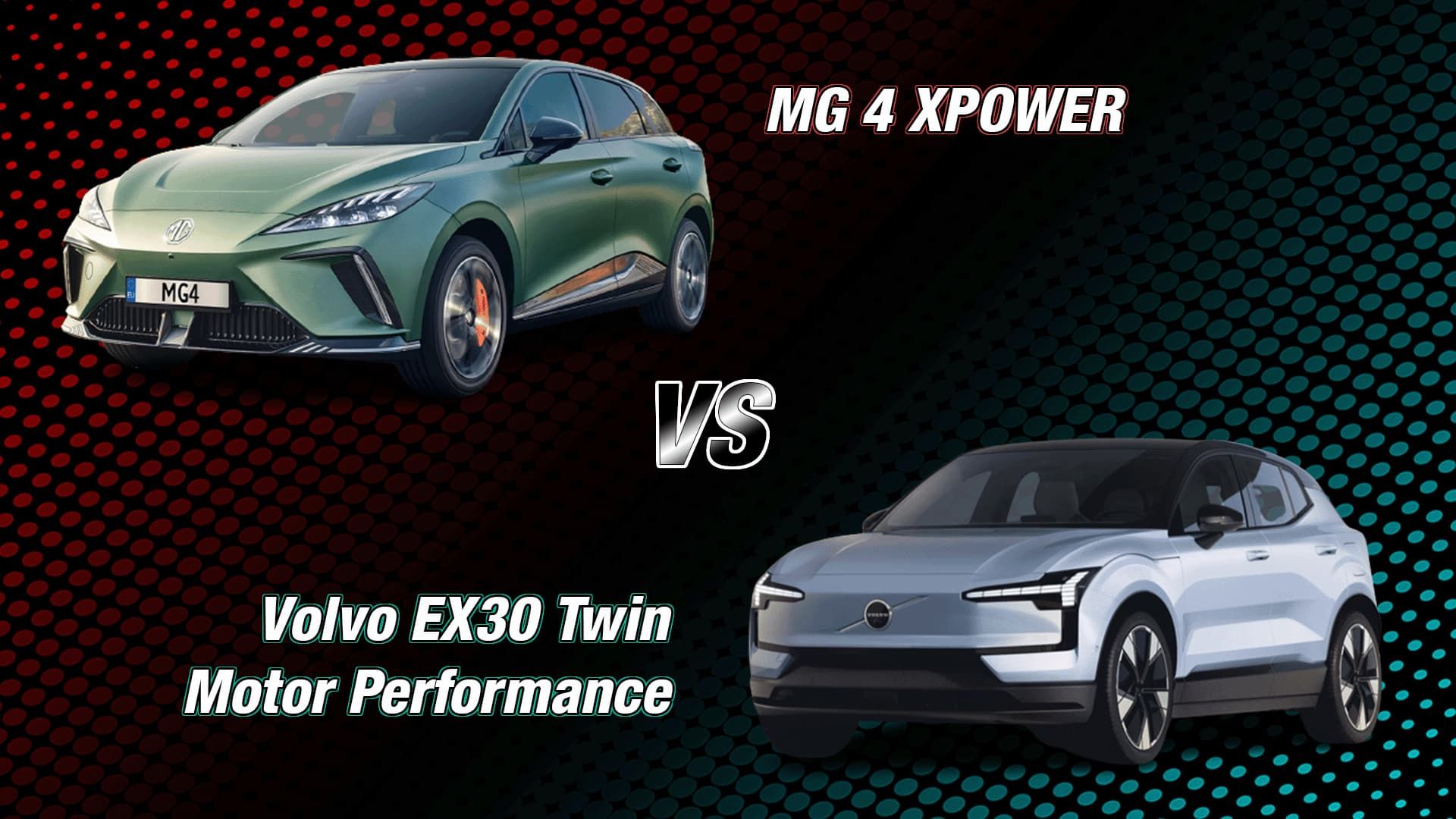 MG4 XPOWER vs Volvo EX30 Twin Motor Performance cover