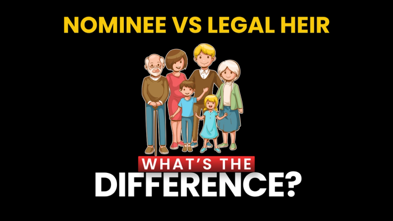 Nominee vs Legal Heir: What's the Difference?
