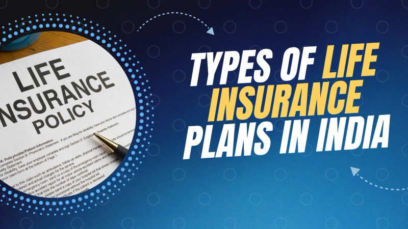 Types of Life Insurance Plans in India