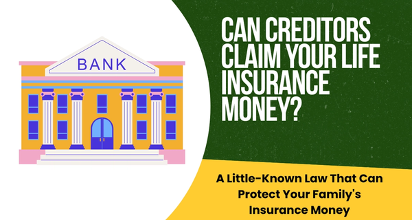 Can Creditors Claim Your Life Insurance Money?