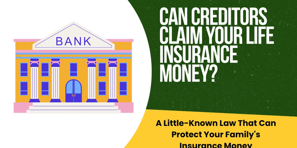 Can Creditors Claim Your Life Insurance Money?