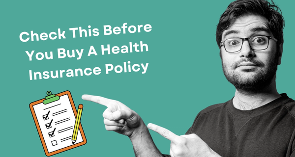 Check this before Buying Health Insurance