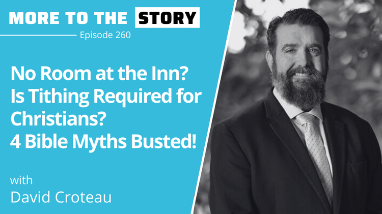 No Room at the Inn? Is Tithing Required for Christians? 4 Bible Myths Busted! with David Croteau