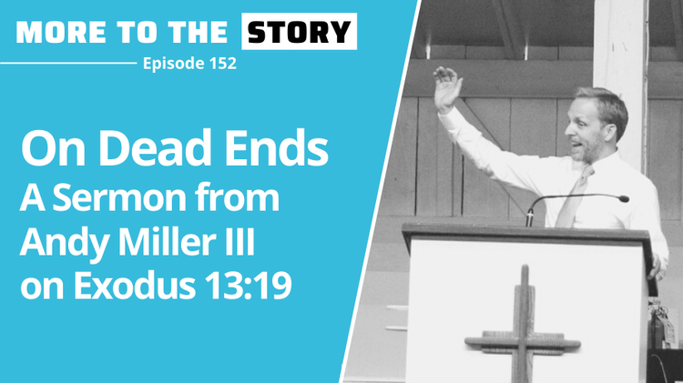 On Dead Ends - A Sermon