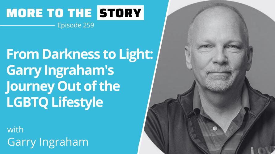 Cover Image for From Darkness to Light: Garry Ingraham's Journey Out of the LGBTQ Lifestyle