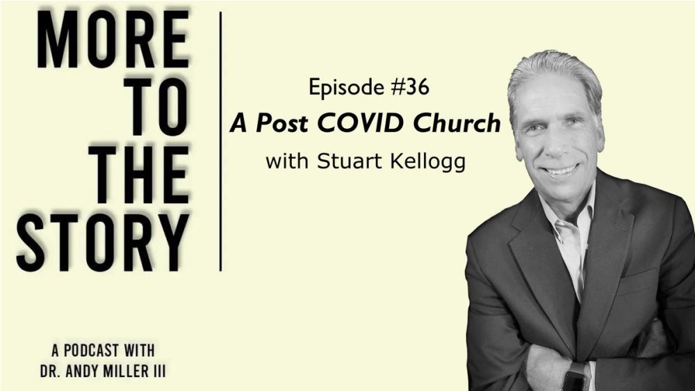 Cover Image for The Post COVID Church with Stuart Kellogg 