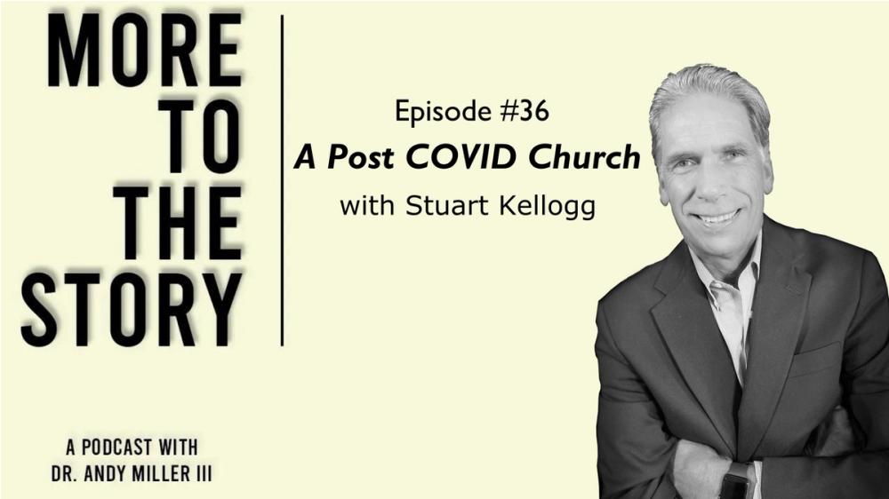 Cover Image for The Post COVID Church with Stuart Kellogg