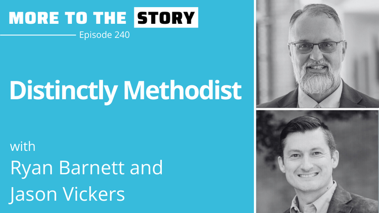 Distinctly Methodist with Ryan Barnett and Jason Vickers