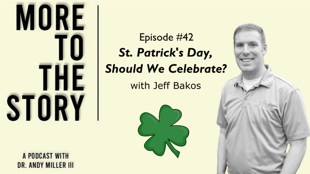 Cover Image for St. Patrick’s Day, Should We Celebrate? Jeff Bakos