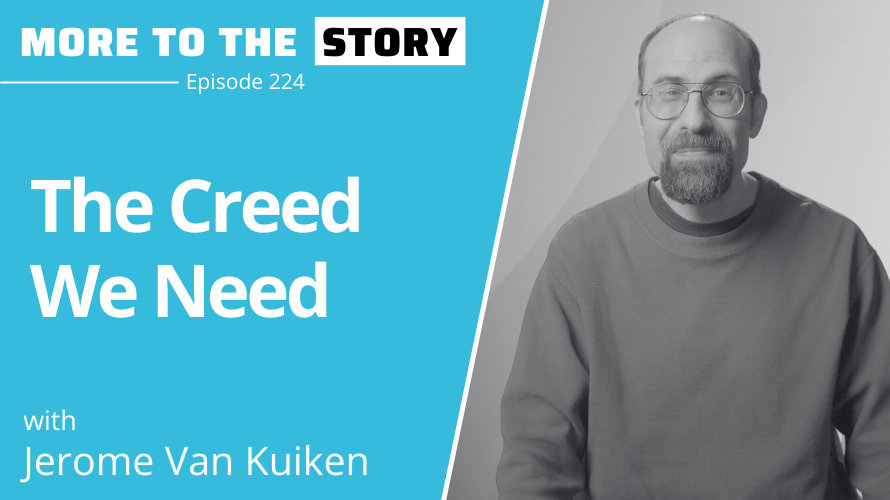 Cover Image for The Creed We Need with Jerome Van Kuiken