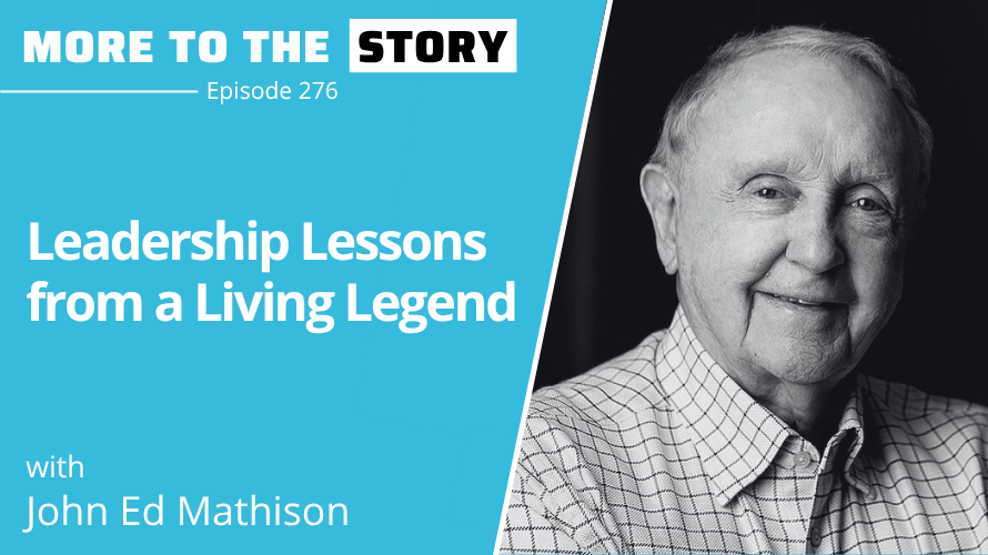 Cover Image for Leadership Lessons from a Living Legend with John Ed Mathison