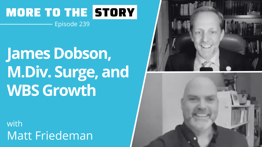 Cover Image for James Dobson, M.Div. Surge, and WBS Growth