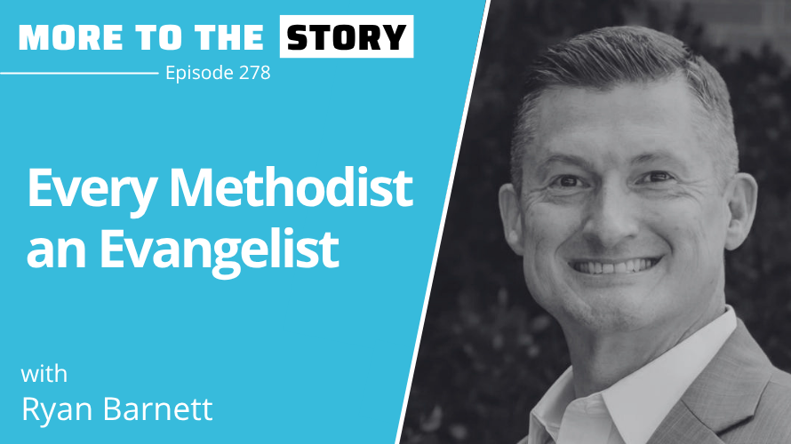 Cover Image for Every Methodist an Evangelist with Ryan Barnett