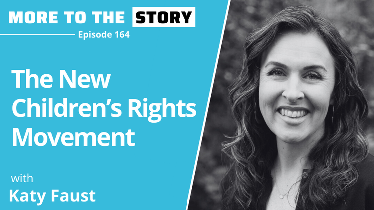 The New Children's Rights Movement with Katy Faust