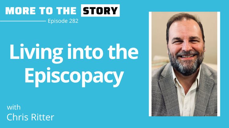 Living into the Episcopacy with Chris Ritter