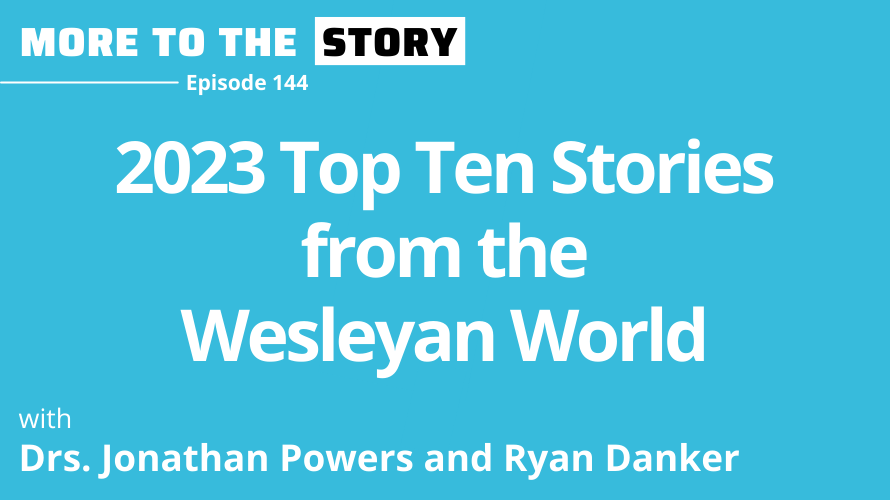 Cover Image for 2023 Top Ten Stories from the Wesleyan World