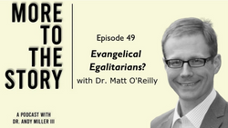 Evangelical Egalitarians? Dr. Matt O'Reilly
