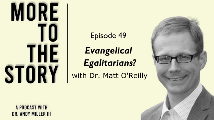 Evangelical Egalitarians? Dr. Matt O'Reilly